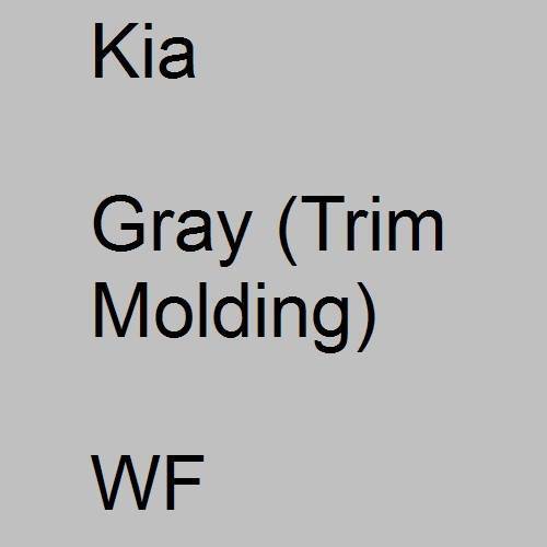 Kia, Gray (Trim Molding), WF.